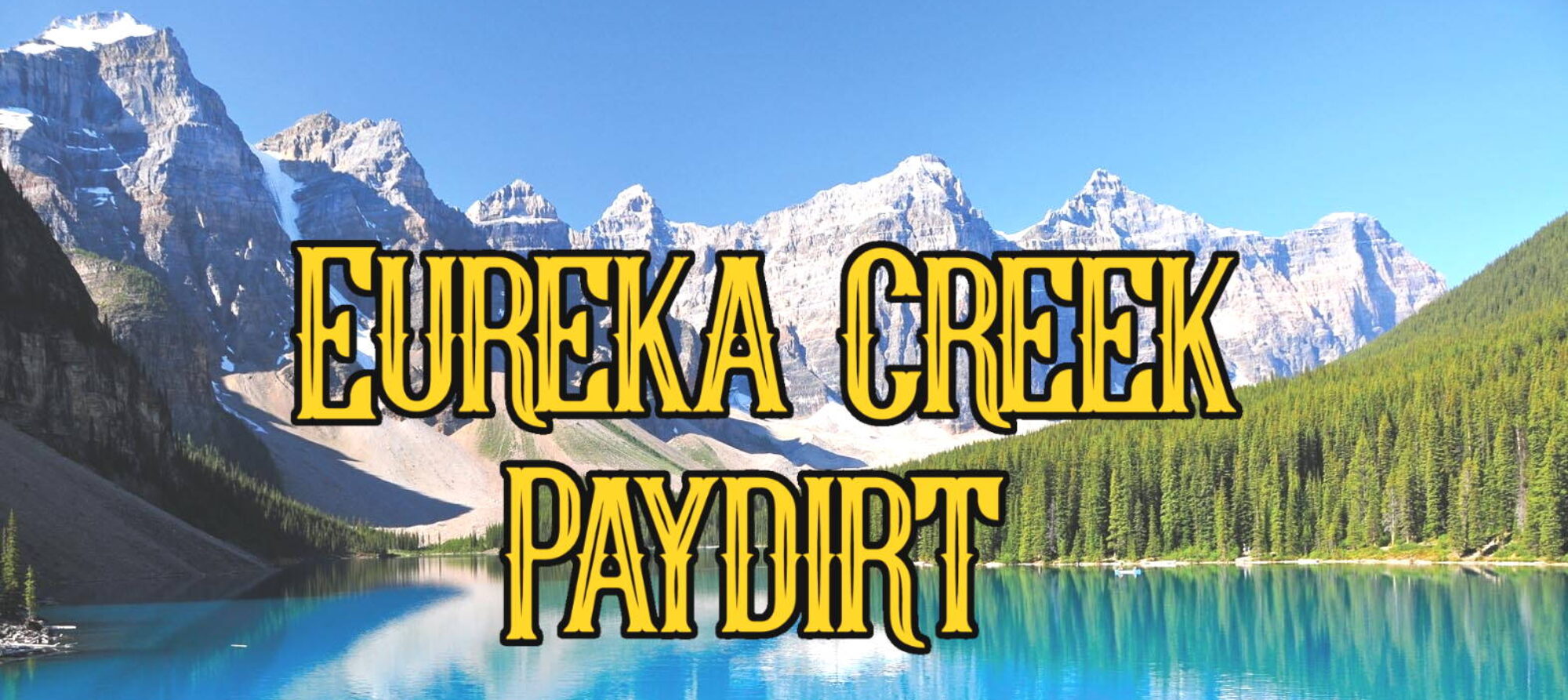 Eureka Creek Paydirt